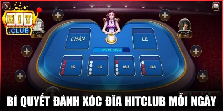 Bí Quyết Đánh Xóc Đĩa Hitclub Để Bứt Phá Lợi Nhuận Mỗi Ngày