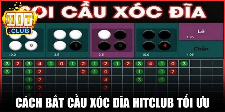 Cách Bắt Cầu Xóc Đĩa Hitclub Để Giành Chiến Thắng Tối Ưu