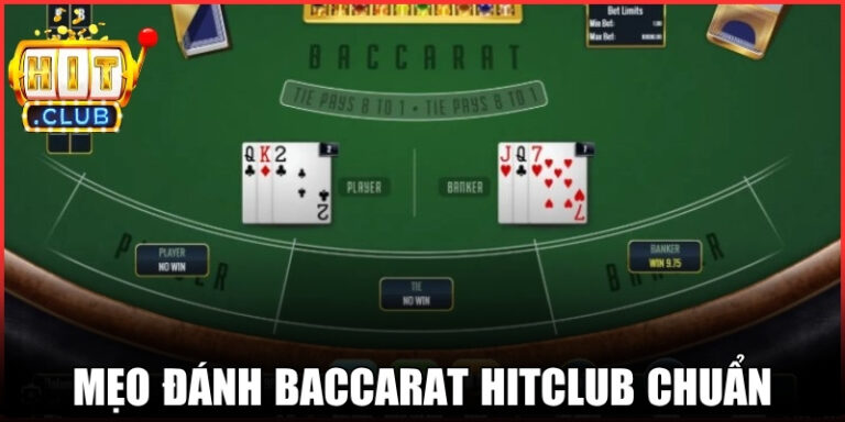 Mẹo Đánh Baccarat Hitclub Chuẩn Theo Dữ Liệu Thực Tế