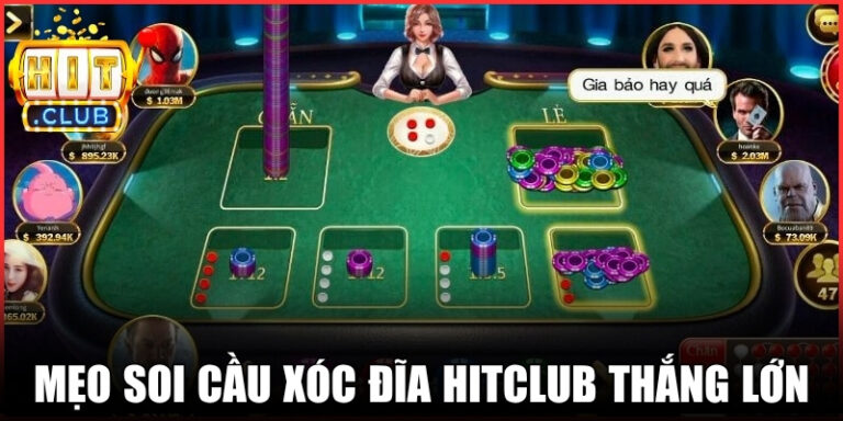 Mẹo Soi Cầu Xóc Đĩa Hitclub Giúp Bạn Thắng Lớn Mỗi Ngày